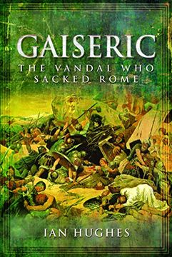 portada Gaiseric: The Vandal Who Sacked Rome