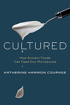 portada Cultured: How Ancient Foods can Feed our Microbiome (in English)