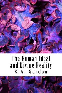 portada The Human Ideal and Divine Reality (en Inglés)
