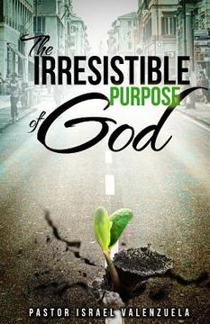 portada The Irresistible Purpose of God (in English)