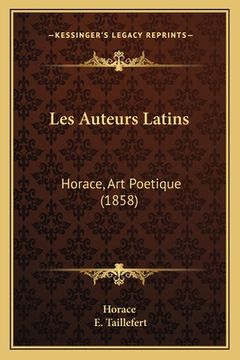 portada Les Auteurs Latins: Horace, Art Poetique (1858) (en Francés)