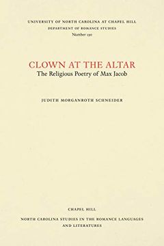 portada Clown at the Altar: The Religious Poetry of max Jacob (North Carolina Studies in the Romance Languages and Literatures) (en Inglés)