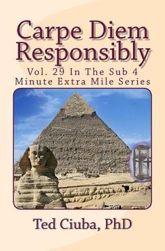 portada Carpe Diem Responsibly: Vol. 29 In The Sub 4 Minute Extra Mile Series (in English)