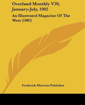 portada overland monthly v39, january-july, 1902: an illustrated magazine of the west (1902)