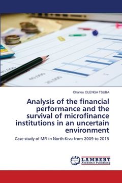 portada Analysis of the financial performance and the survival of microfinance institutions in an uncertain environment (en Inglés)