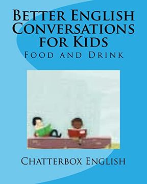portada Better English Conversations for Kids: Food and Drink 