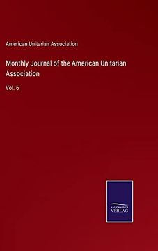 portada Monthly Journal of the American Unitarian Association: Vol. 6 