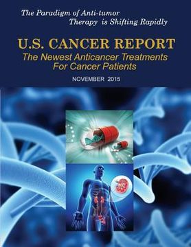 portada U.S. Cancer Report: November 2015: The newest anticancer treatments for cancer patients (en Inglés)