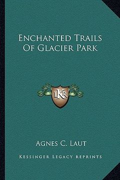 portada enchanted trails of glacier park (en Inglés)