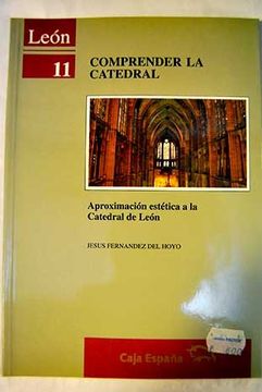 portada Comprender la Catedral. Aproximación estética a la Catedral de León
