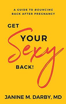 portada Get Your Sexy Back! A Guide to Bouncing Back After Pregnancy 