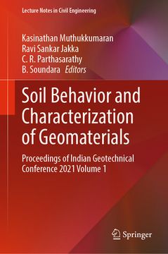 portada Soil Behavior and Characterization of Geomaterials: Proceedings of Indian Geotechnical Conference 2021 Volume 1 (en Inglés)