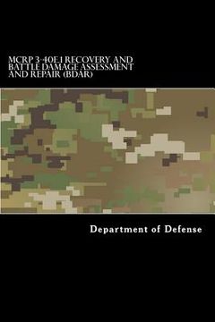 portada MCRP 3-40E.1 Recovery and Battle Damage Assessment and Repair (BDAR): Formerly MCRP 4-11.4A August 2014