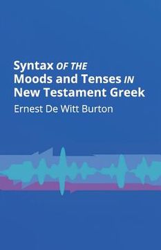 portada Syntax of the Moods and Tenses in New Testament Greek (en Inglés)