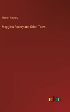 portada Maggie's Rosary and Other Tales (en Inglés)