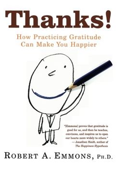 thanks!,how practicing gratitude can make you happier (en Inglés)