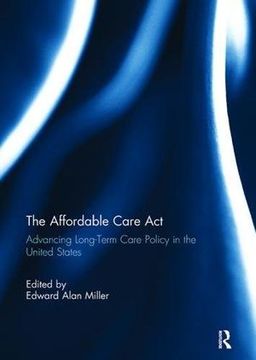 portada The Affordable Care ACT: Advancing Long-Term Care Policy in the United States (in English)