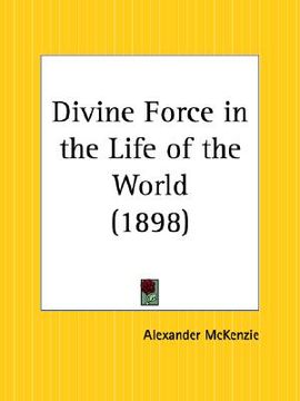 portada divine force in the life of the world (en Inglés)