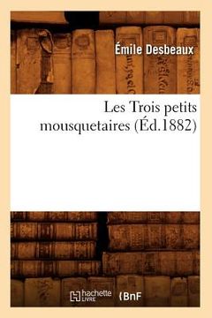 portada Les Trois Petits Mousquetaires, (Éd.1882) (en Francés)