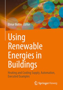 portada Using Renewable Energies in Buildings: Heating and Cooling Supply, Automation, Executed Examples (en Inglés)