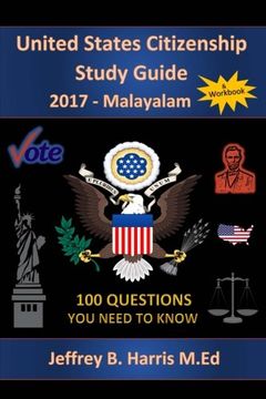portada United States Citizenship Study Guide and Workbook - Malayalam: 100 Questions You Need To Know