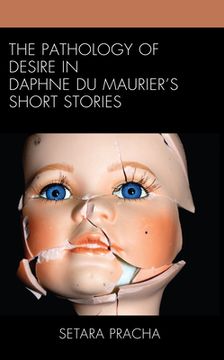 portada The Pathology of Desire in Daphne du Maurier's Short Stories (in English)