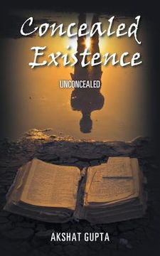 portada Concealed Existence: Unconcealed (in English)