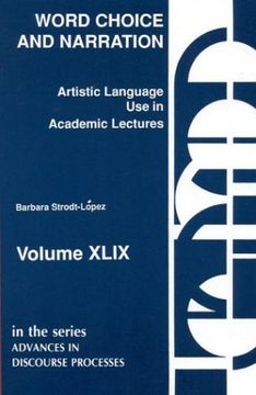 portada word choice and narration in academic lectures: an essay in artistic language usage (en Inglés)