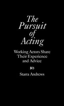 portada The Pursuit of Acting: Working Actors Share Their Experience and Advice (en Inglés)