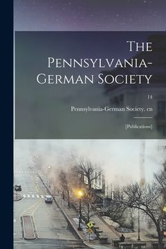 portada The Pennsylvania-German Society: [Publications]; 14