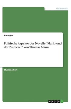 portada Politische Aspekte der Novelle Mario und der Zauberer von Thomas Mann (en Alemán)