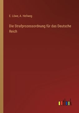 portada Die Strafprozessordnung für das Deutsche Reich (en Alemán)