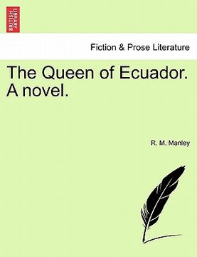 portada the queen of ecuador. a novel. (en Inglés)