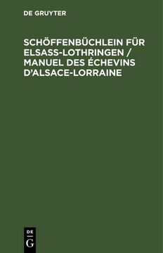 portada Schöffenbüchlein für Elsaß-Lothringen / Manuel des Échevins D¿ Alsace-Lorraine (en Alemán)