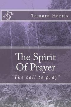portada The Spirit Of Prayer: Purpose in your prayers (in English)