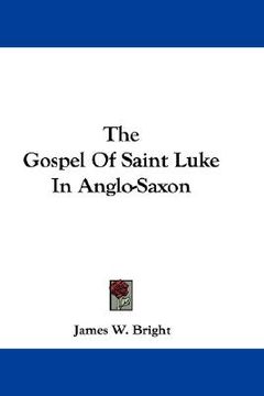 portada the gospel of saint luke in anglo-saxon (en Inglés)