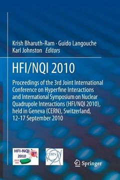 portada Hfi / Nqi 2010: Proceedings of the 3rd Joint International Conference on Hyperfine Interactions and International Symposium on Nuclear (en Inglés)