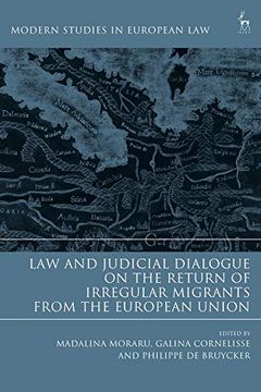 portada Law and Judicial Dialogue on the Return of Irregular Migrants From the European Union (Modern Studies in European Law) (en Inglés)