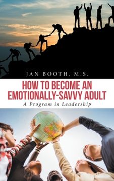 portada How to Become an Emotionally-Savvy Adult: A Program in Leadership (en Inglés)