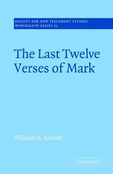 portada The Last Twelve Verses of Mark (Society for new Testament Studies Monograph Series) 