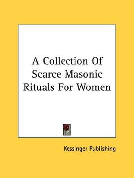 portada a collection of scarce masonic rituals for women (en Inglés)