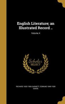 portada English Literature; an Illustrated Record ..; Volume 4 (in English)