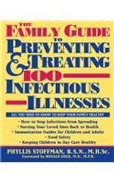 portada The Family Guide to Preventing and Treating 100 Infectious Illnesses