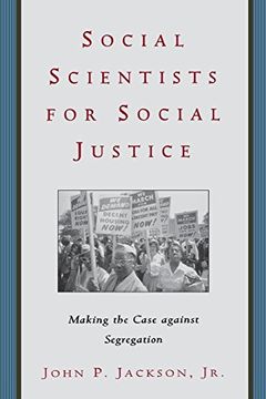 portada Social Scientists for Social Justice: Making the Case Against Segregation (Critical America) (en Inglés)