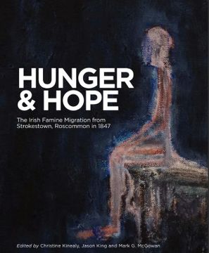 portada Hunger and Hope: The Irish Famine Migration from Strokestown, Roscommon in 1847
