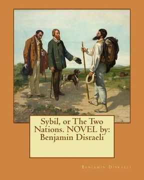 portada Sybil, or The Two Nations. NOVEL by: Benjamin Disraeli (en Inglés)