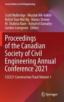 portada Proceedings of the Canadian Society of Civil Engineering Annual Conference 2021: Csce21 Construction Track Volume 1 (en Inglés)