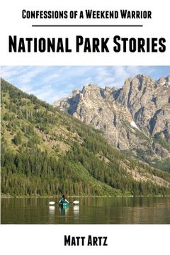 portada Confessions of a Weekend Warrior: National Park Stories (in English)