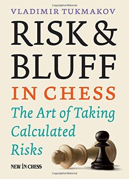 portada Risk & Bluff in Chess: The Art of Taking Calculated Risks
