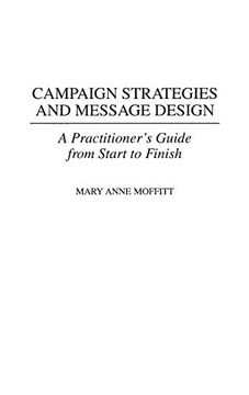 portada Campaign Strategies and Message Design: A Practitioner's Guide From Start to Finish (en Inglés)
